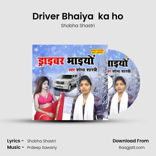 Driver Bhaiya  ka ho mp3 song