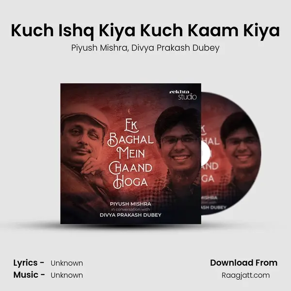 Kuch Ishq Kiya Kuch Kaam Kiya - Piyush Mishra album cover 