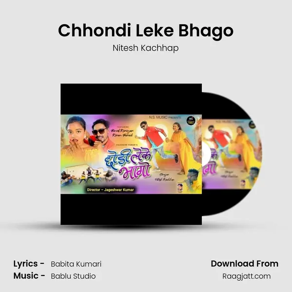 Chhondi Leke Bhago mp3 song