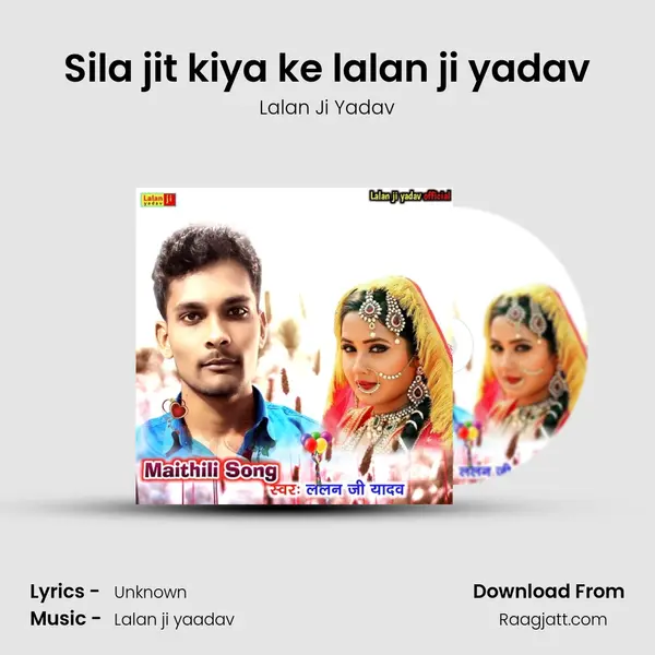 Sila jit kiya ke lalan ji yadav - Lalan Ji Yadav album cover 