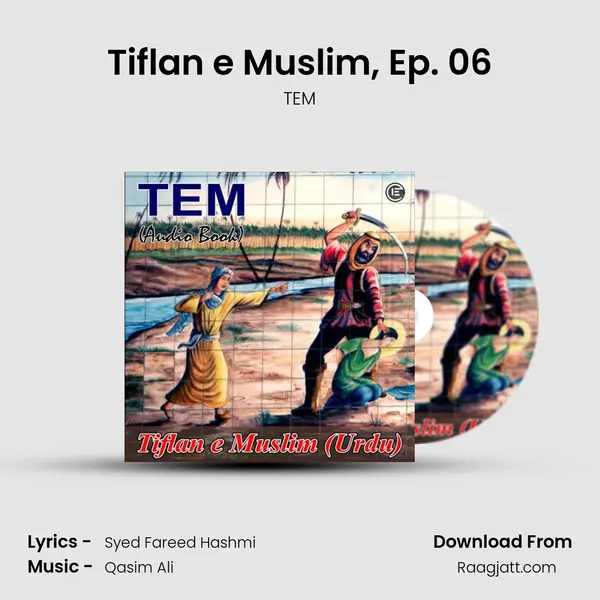 Tiflan e Muslim, Ep. 06 mp3 song