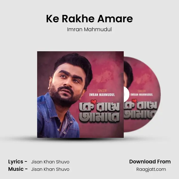 Ke Rakhe Amare - Imran Mahmudul album cover 