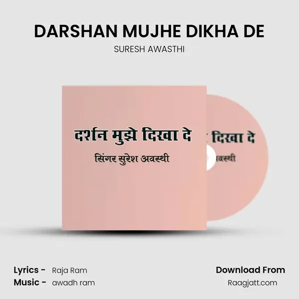 DARSHAN MUJHE DIKHA DE mp3 song