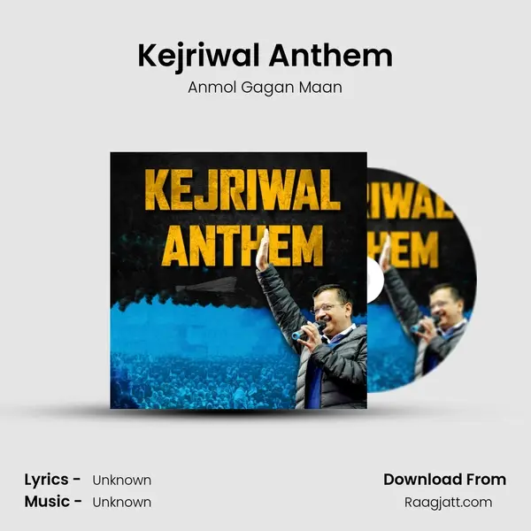 Kejriwal Anthem - Anmol Gagan Maan album cover 