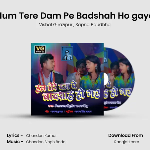 Hum Tere Dam Pe Badshah Ho gaye - Vishal Ghazipuri album cover 