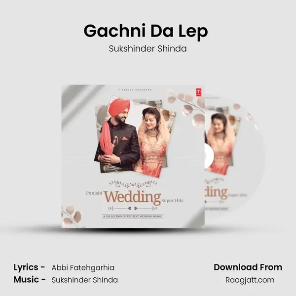 Gachni Da Lep (From Gachni Da Lep) mp3 song