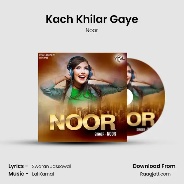 Kach Khilar Gaye - Noor album cover 