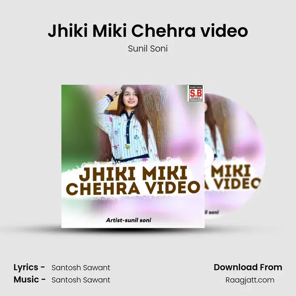 Jhiki Miki Chehra video mp3 song