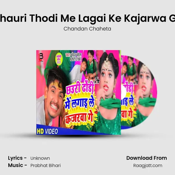 Chauri Thodi Me Lagai Ke Kajarwa Ge - Chandan Chaheta album cover 