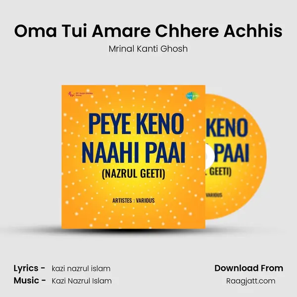 Oma Tui Amare Chhere Achhis - Mrinal Kanti Ghosh album cover 