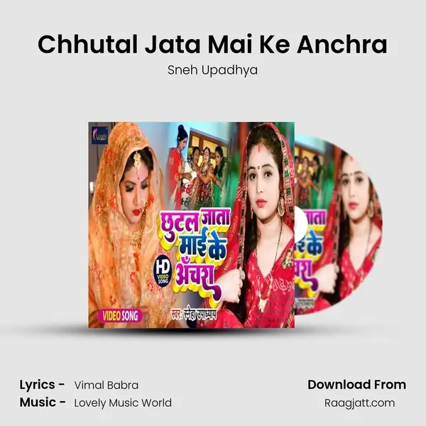 Chhutal Jata Mai Ke Anchra - Sneh Upadhya album cover 