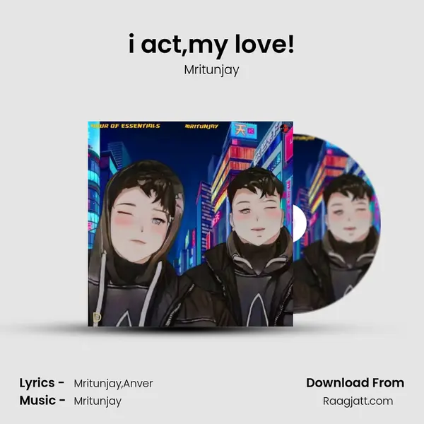 i act,my love! - Mritunjay album cover 