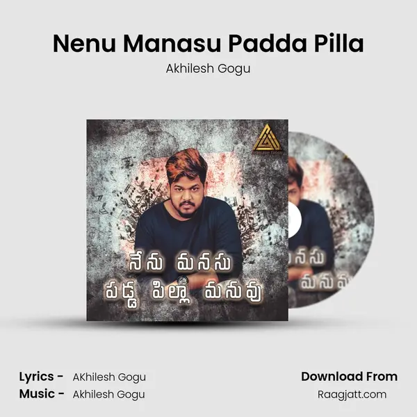 Nenu Manasu Padda Pilla - Akhilesh Gogu album cover 