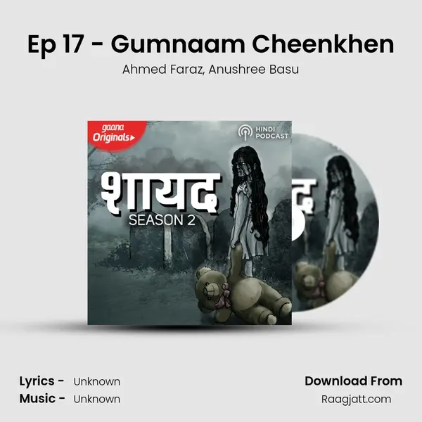 Ep 17 - Gumnaam Cheenkhen mp3 song