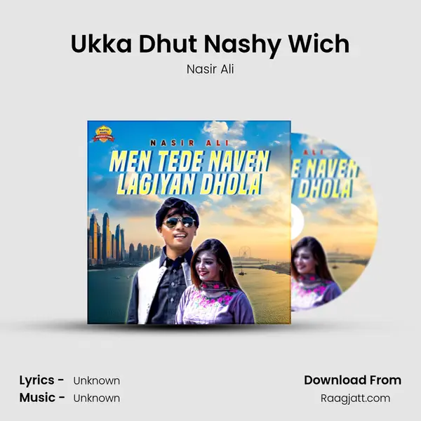 Ukka Dhut Nashy Wich - Nasir Ali album cover 