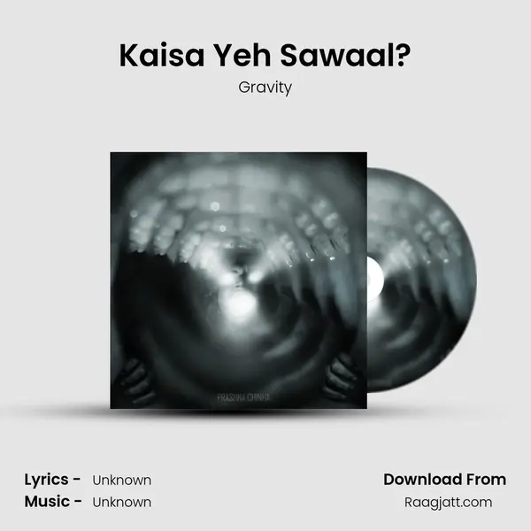 Kaisa Yeh Sawaal? mp3 song