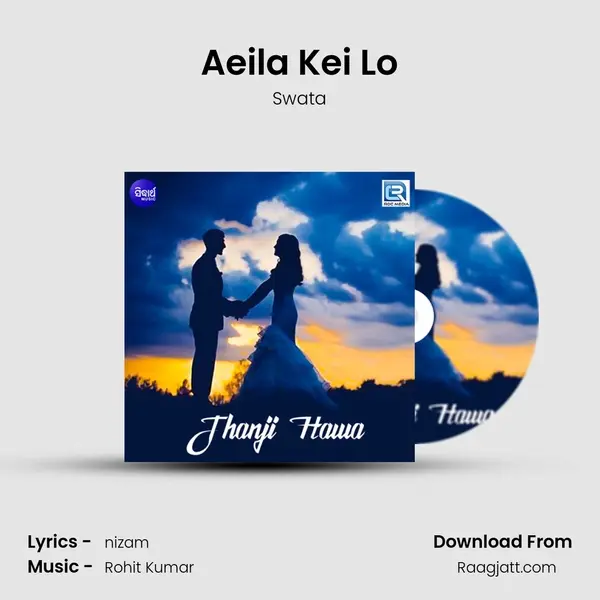 Aeila Kei Lo mp3 song