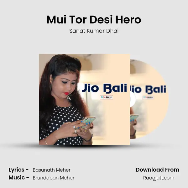 Mui Tor Desi Hero mp3 song