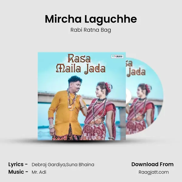 Mircha Laguchhe mp3 song