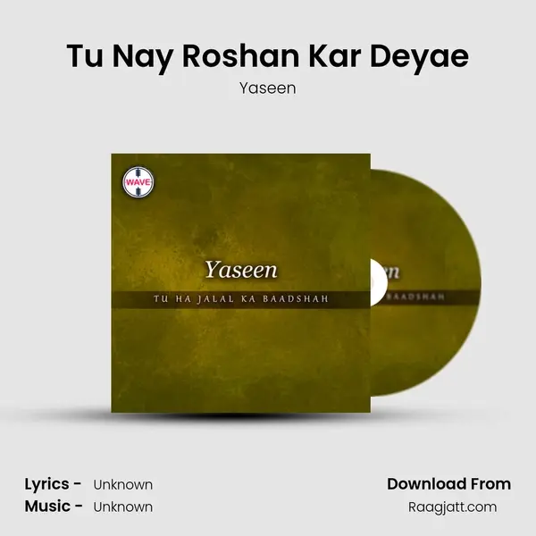 Tu Nay Roshan Kar Deyae - Yaseen mp3 song