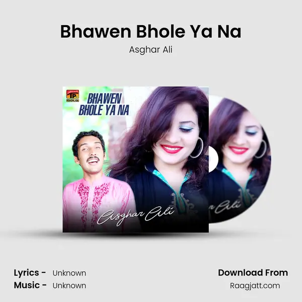 Bhawen Bhole Ya Na - Asghar Ali album cover 