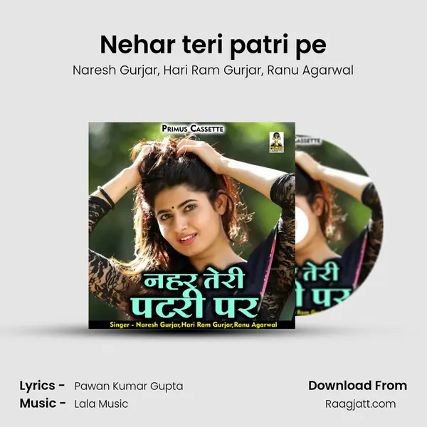 Nehar teri patri pe mp3 song