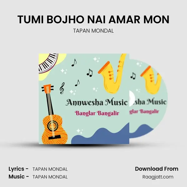 TUMI BOJHO NAI AMAR MON - TAPAN MONDAL album cover 