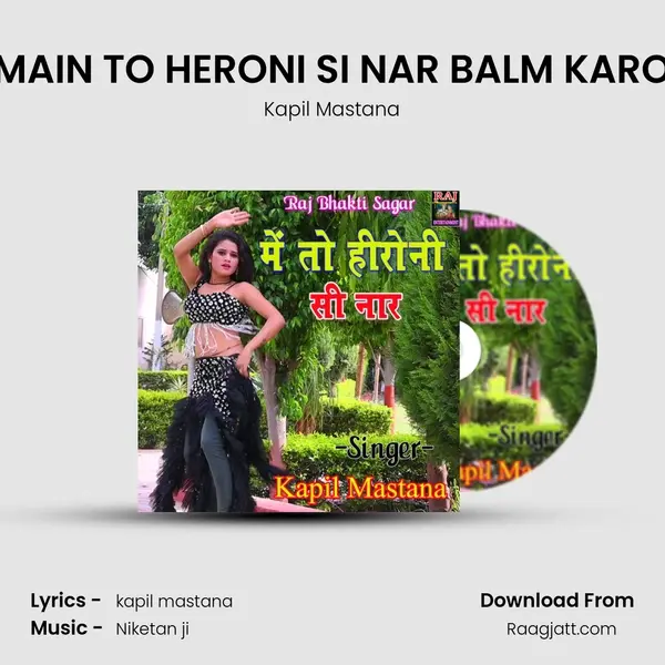 MAIN TO HERONI SI NAR BALM KARO - Kapil Mastana album cover 