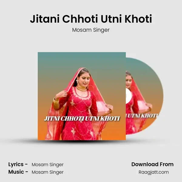 Jitani Chhoti Utni Khoti - Mosam Singer album cover 