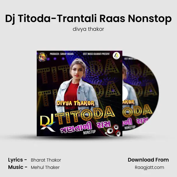 Dj Titoda-Trantali Raas Nonstop - divya thakor album cover 