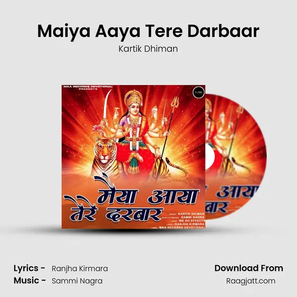 Maiya Aaya Tere Darbaar - Kartik Dhiman album cover 