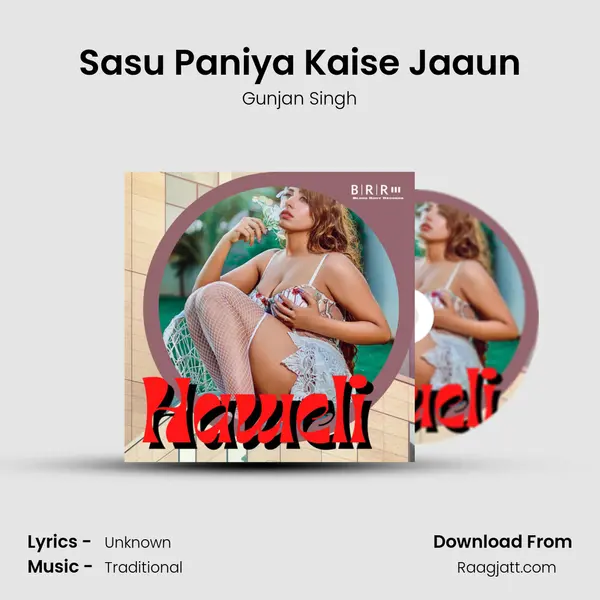 Sasu Paniya Kaise Jaaun - Gunjan Singh album cover 