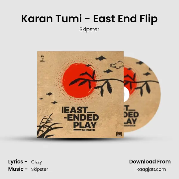 Karan Tumi - East End Flip mp3 song