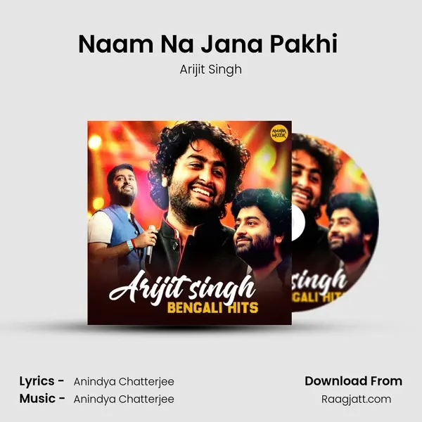 Naam Na Jana Pakhi (Male Version) - Arijit Singh album cover 