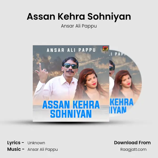 Assan Kehra Sohniyan - Ansar Ali Pappu album cover 