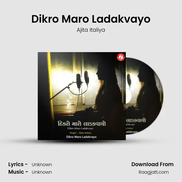 Dikro Maro Ladakvayo - Ajita Italiya mp3 song