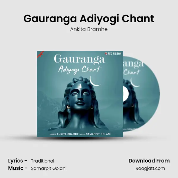 Gauranga Adiyogi Chant - Ankita Bramhe album cover 