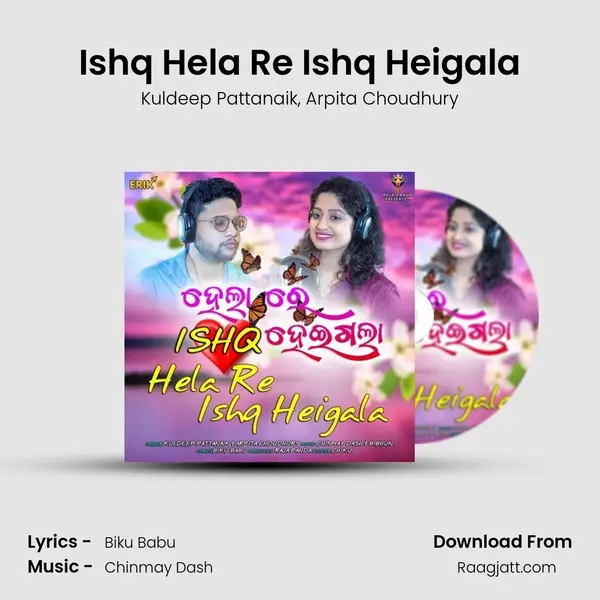 Ishq Hela Re Ishq Heigala mp3 song