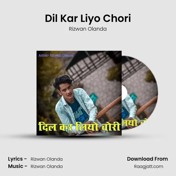 Dil Kar Liyo Chori - Rizwan Olanda album cover 