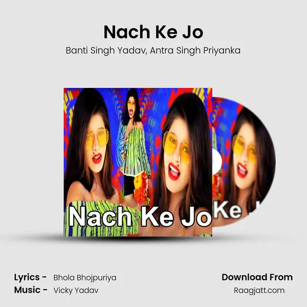 Nach Ke Jo - Banti Singh Yadav album cover 