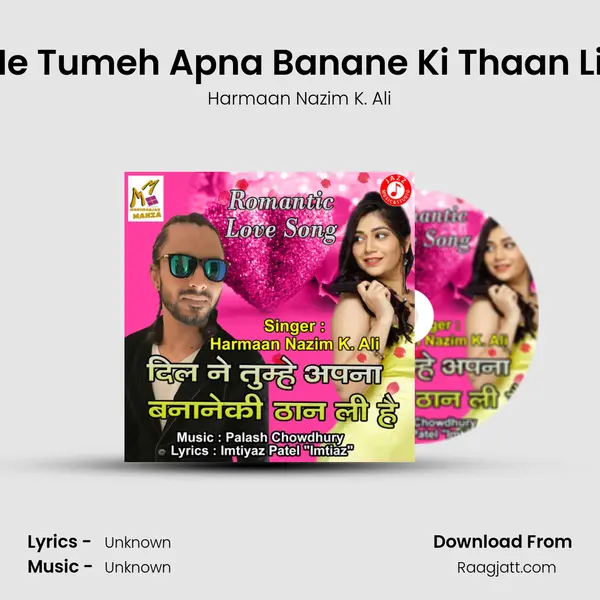 Dil Ne Tumeh Apna Banane Ki Thaan Li Hai mp3 song