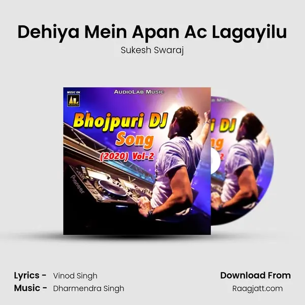 Dehiya Mein Apan Ac Lagayilu - Sukesh Swaraj album cover 