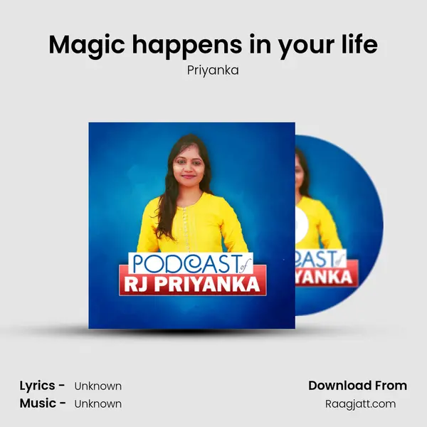 Magic happens in your life - Priyanka mp3 song