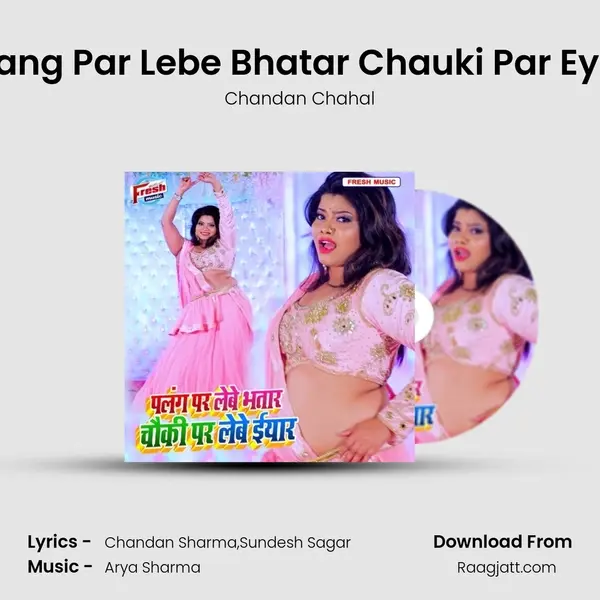 Palang Par Lebe Bhatar Chauki Par Eyaar - Chandan Chahal album cover 