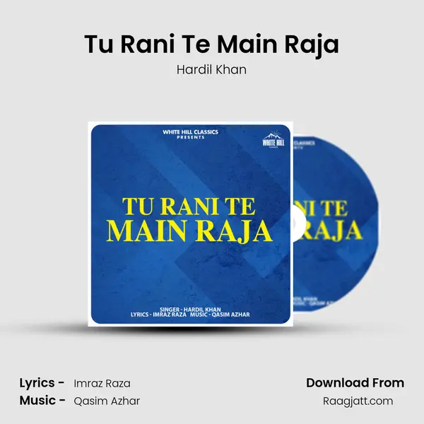 Tu Rani Te Main Raja mp3 song