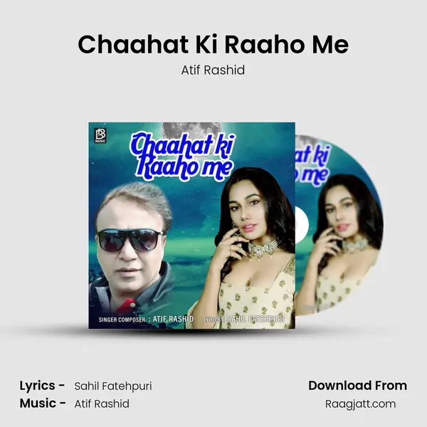 Chaahat Ki Raaho Me mp3 song