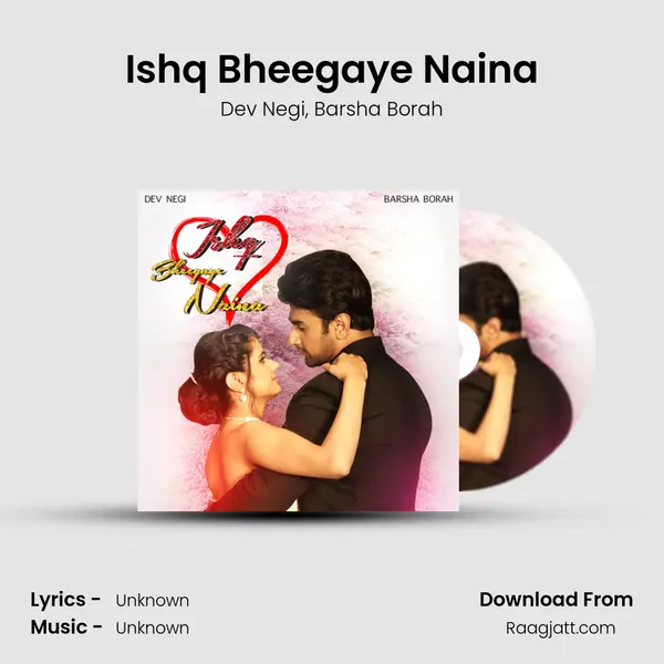 Ishq Bheegaye Naina mp3 song