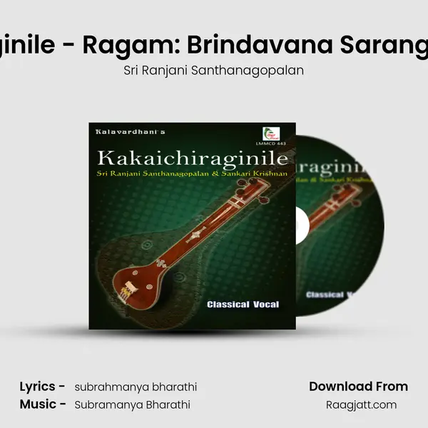 Kakkai Chiraginile - Ragam: Brindavana Saranga_Talam: Adi mp3 song