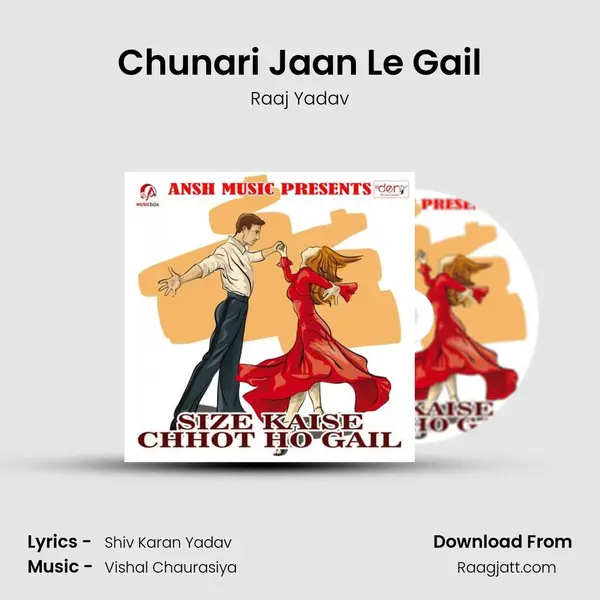 Chunari Jaan Le Gail - Raaj Yadav album cover 