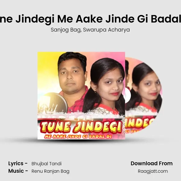 Tune Jindegi Me Aake Jinde Gi Badal Di mp3 song